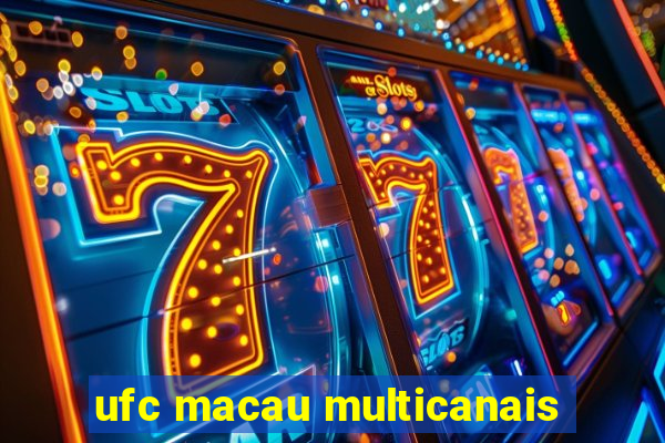 ufc macau multicanais